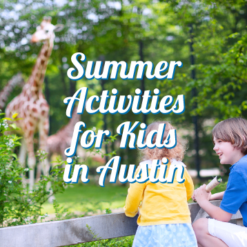 Two children observe giraffes at a zoo with the text "Summer Activities for Kids in Austin" overlaid on the image.