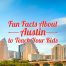Downtown Austin skyline with tall buildings under a blue sky, overlaid with the text: "Fun Facts About Austin to Teach Your Kids.