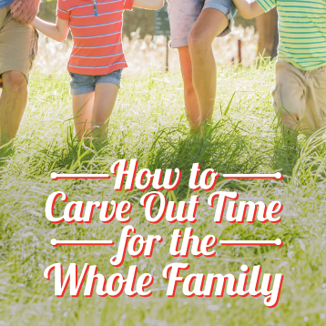 How to Carve Out Time for the Whole Family | Country Home Learning Center