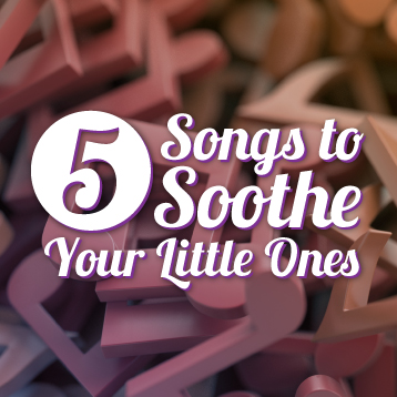 White text on a pink abstract background reads “5 Songs to Soothe Your Little Ones.”.