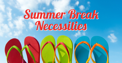 Summer Break Necessities